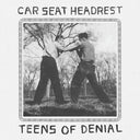 Car Seat Headrest - Teens Of Denial [CD]