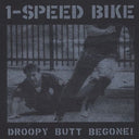 One-Speed Bike - Droopy Butt Begone! [LP]
