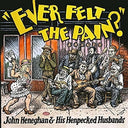 John Heneghan & His Henpecked Husbands - Ever Felt The Pain [Colored Vinyl] (Post) [Download Included]