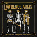 The Lawrence Arms - We Are The Champions Of The World [LP]