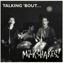 Milkshakes - Talking 'bout... Milkshakes [LP]