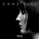 Come Fall [LP]