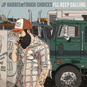 Jp Harris & The Tough Choices - I'll Keep Calling [LP]