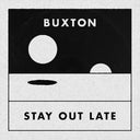 Buxton - Stay Out Late (Indie Exclusive Vinyl)