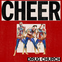 Drug Church - Cheer (Indie Exclusive Vinyl)