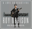 A Love So Beautiful: Roy Orbison & The Royal Philharmonic Orchestra [CD]