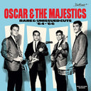 Oscar & Majestics - Rare & Unissued Cuts '64-'66 (Indie Exclusive Vinyl)