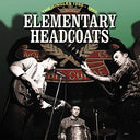 e Headcoats - Elementary Headcoats (the Singles 1990 - 1999) [LP]