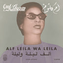 Pre-Order: Om Kalsoum - Alf Leila Wa Leila [LP]