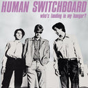 Human Switchboard - Who's Landing In My Hangar (Indie Exclusive Vinyl)