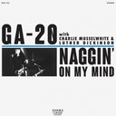 GA-20 - Naggin' On My Mind [7" Vinyl]