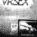 VR SEX - Horseplay [12" Vinyl]