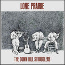 Down Hill Strugglers - Lone Prairie [LP]