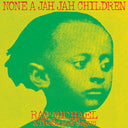 Ras Michael & The Sons Of Negus - None A Jah Jah Children [LP]