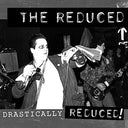Reduced - Drastically Reduced (Indie Exclusive Vinyl)