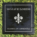 Mojave Lords - Gloria In Absentia (Indie Exclusive Vinyl)