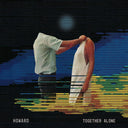 Howard - Together Alone (Indie Exclusive Vinyl)