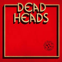 Deadheads - This One Goes To 11 [Limited Edition]