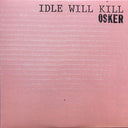 Idle Will Kill [LP]