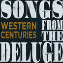 Western Centuries - Songs From The Deluge [LP]