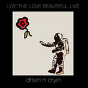 Drivin N Cryin - Live The Love Beautiful Live [LP]