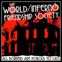 World/Inferno Friendship Society - All Borders Are Porous To Cats [LP]