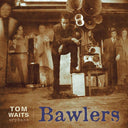 Bawlers [Remastered LP]