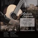 Andres Segovia - Master Of The Classical Guitar Plays Spanish Composers (Vinyl LP)