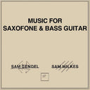 Pre-Order: Sam Gendel / Wilkes,Sam - Music For Saxofone & Bass Guitar [LP]
