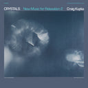Crystals: New Music For Relaxation 2 [Remastered]