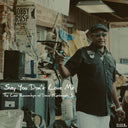 David Kimbrough Jr - Say You Don't Love Me: The Last Recordings of David Kimbrough Jr. [LP]
