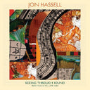 Jon Hassell - Seeing Through Sound (pentimento Volume Two) [LP]