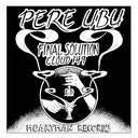 Pere Ubu - Final Solution [7" Vinyl]