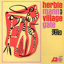 Pre-Order: Herbie Mann - Herbie Mann At The Village Gate [180 Gram]