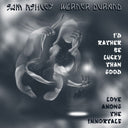 I'd Rather Be Lucky Than Good / Love Among the Immortals [LP]