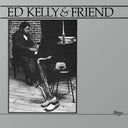 Ed Kelly - Ed Kelly & Friend [LP]