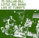 75 Dollar Bill Little Big Band - Live At Tubby's [LP]