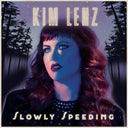 Kim Lenz - Slowly Speeding [LP]