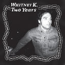 Whitney K - Two Years [LP]
