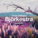 Travis Sullivan's Björkestra - Hyperballad / Venus As A Boy [12" Vinyl]