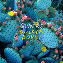 Quivers - Golden Doubt [LP]