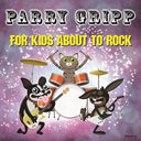 Parry Gripp - For Kids About To Rock (Can) [LP]