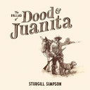 Sturgill Simpson - The Ballad of Dood & Juanita (Vinyl LP)