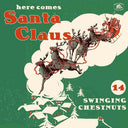 Here Comes Santa Claus: 14 Swinging Chestnut / Var - Here Comes Santa Claus: 14 Swinging Chestnut / Var [LP]