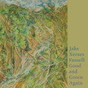 Jake Xerxes Fussell - Good And Green Again (Vinyl LP)