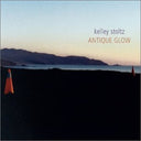 Kelley Stoltz - Antique Glow: Expanded Edition [2LP]