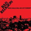 Bad Religion - How Could Hell Be Any Worse (Aus) [LP]