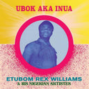 Etubom Williams  Rex - Ubok Aka Inua [LP]