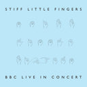 Stiff Little Fingers - BBC Live in Concert [RSD 2022]