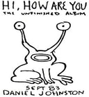 Daniel Johnston - Hi How Are You (Vinyl LP)